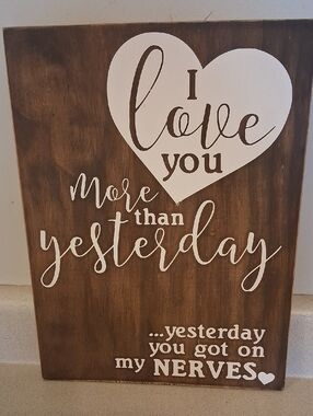 I Love You More Than Yesterday Wooden Wall Sign - White on Brown